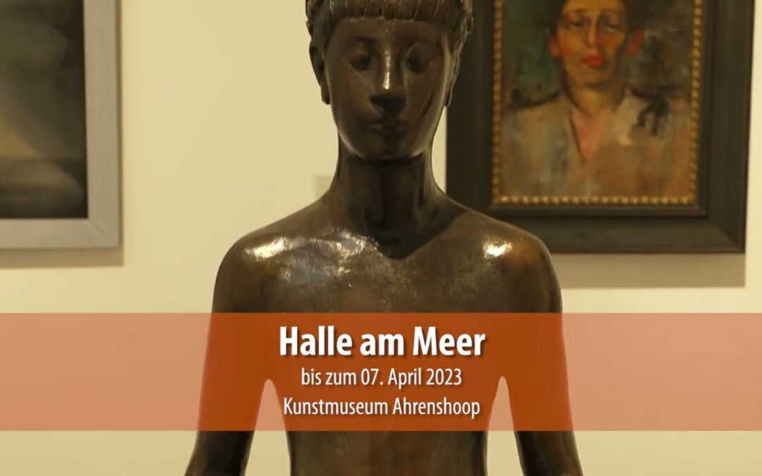 Halle am Meer im Kunstmuseum Ahrenshoop