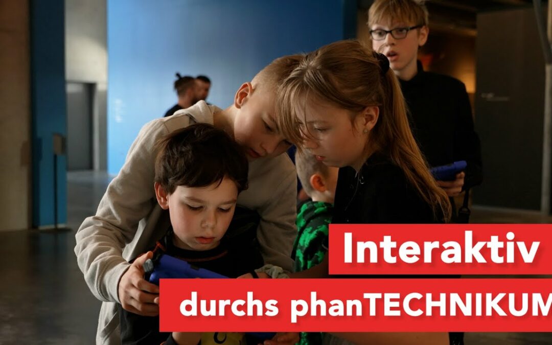 Interaktive Museumstour durchs phanTECHNIKUM