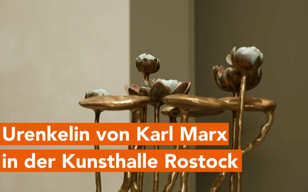 Bronze-Wasserfälle und Alu-Wassertropfen in der Kunsthalle Rostock – von der Urenkelin von Karl Marx