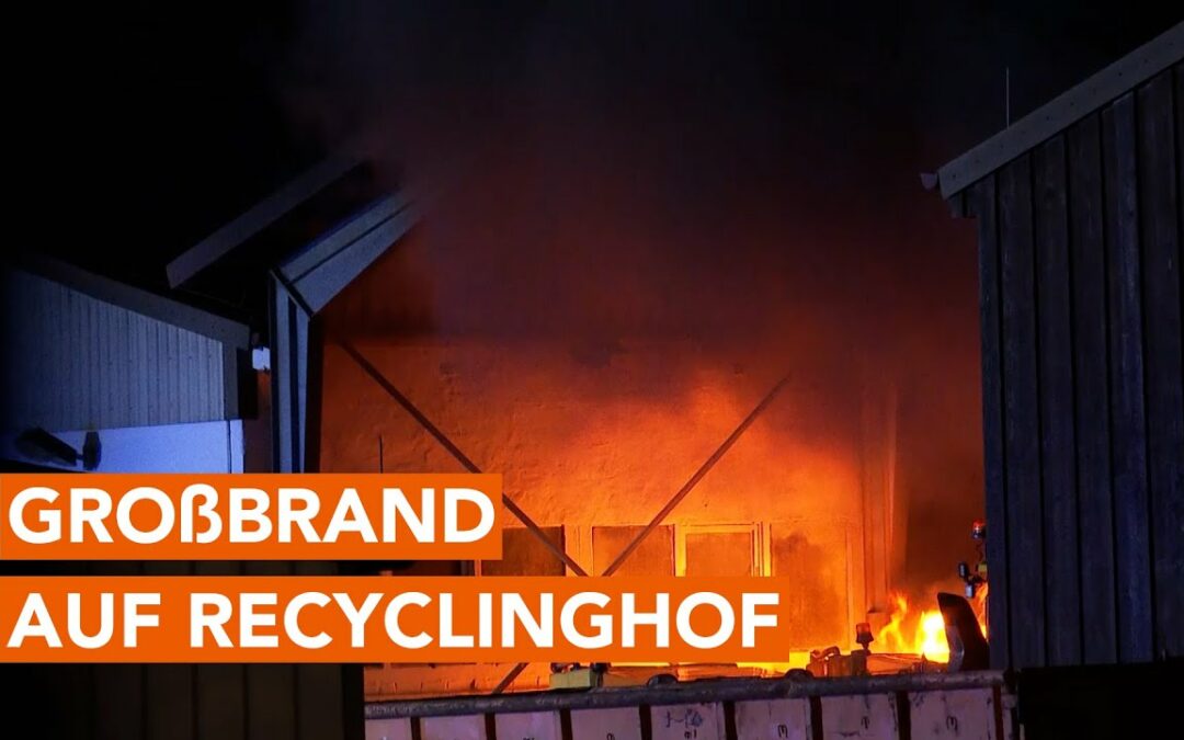 Großbrand auf Recyclinghof