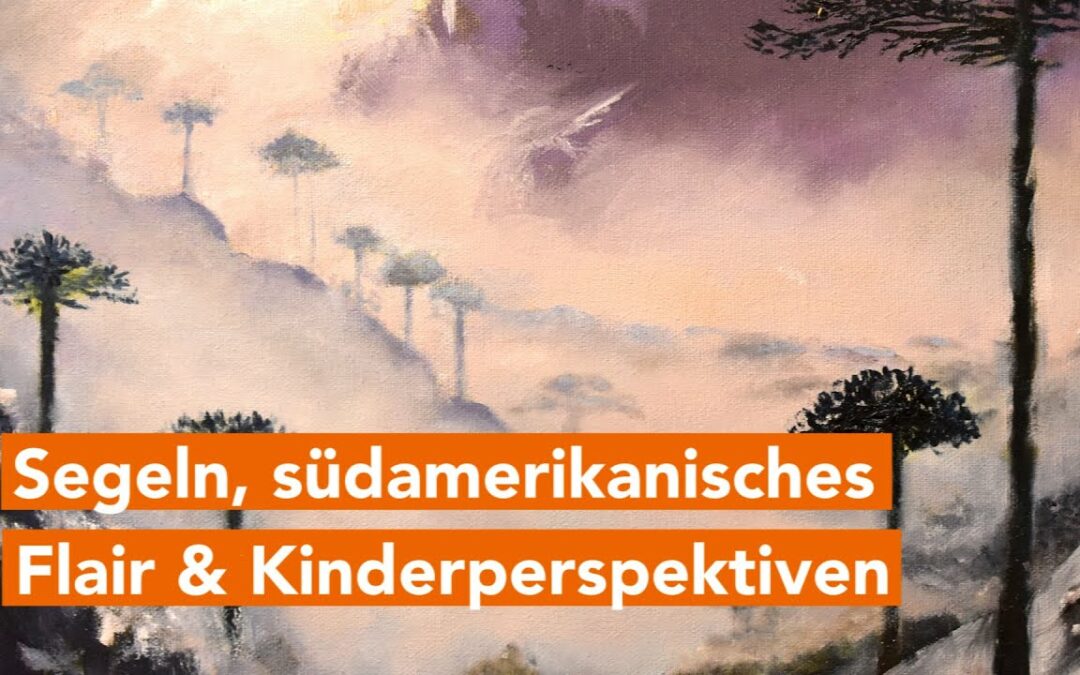 Sommerliche Stimmung im Land: Segeln, südamerikanisches Flair & Kinderperespektiven