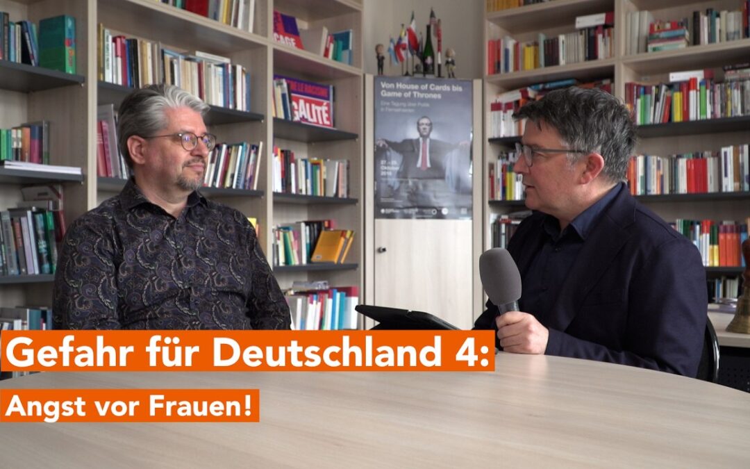 Gefahr für Deutschland 4: Angst vor Frauen! Warum alte Rollenbilder?