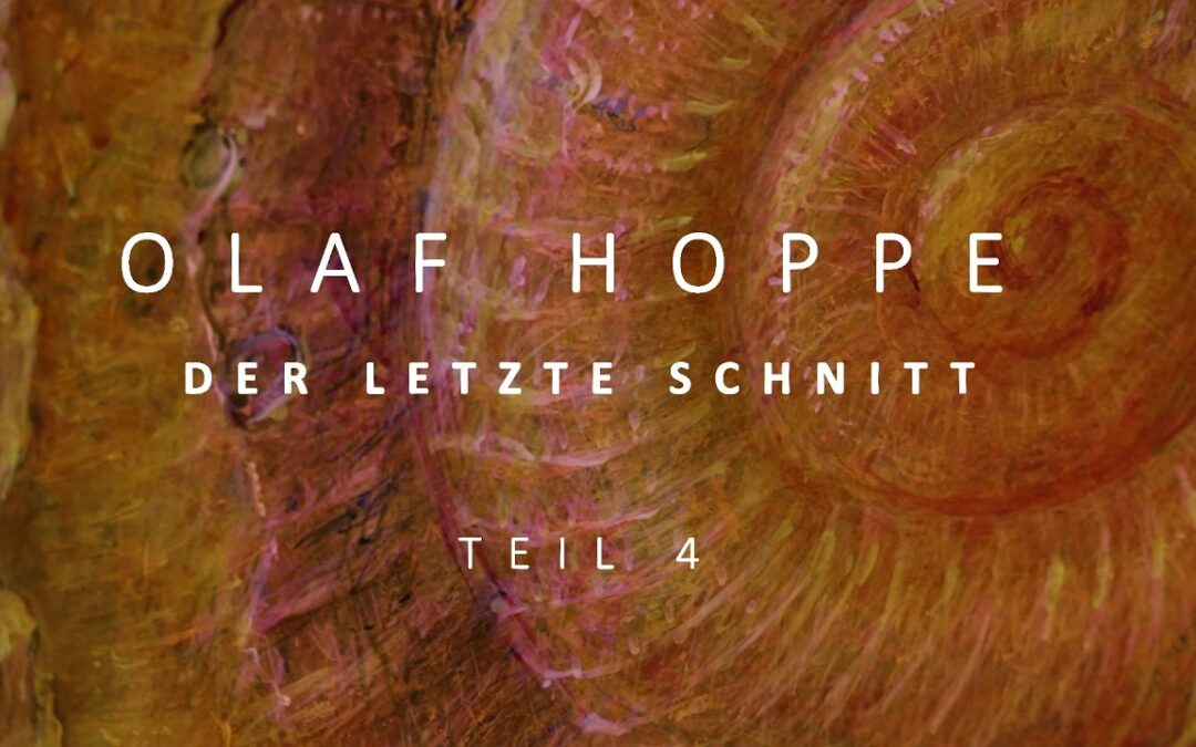 Olaf Hoppe – Der letzte Schnitt | Teil 4